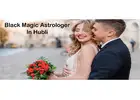 Black Magic Astrologer in Hubli