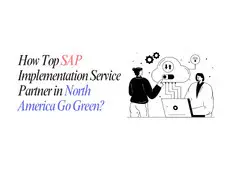 Top SAP Implementation Service Partner in North America – Driving Digital Transformation