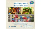 Birthday Party Places for kids Gachibowli |  9177770188 | The Kidz Land