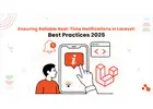 Ensuring Reliable Real-Time Notifications in Laravel: Best Practices 2025